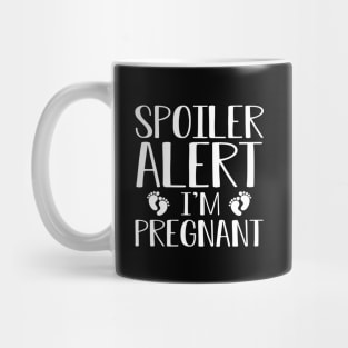 Pregnant - Spoiler alert I'm pregnant w Mug